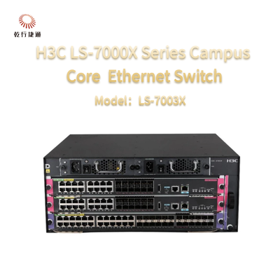H3C LS-7000X Series  LS-7003X  New-generation Campus Core Ethernet Switch