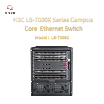 H3C LS-7000X Series LS-7006X  New-generation Campus Core Switch